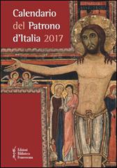 Calendario del patrono d'Italia 2017 edito da Biblioteca Francescana