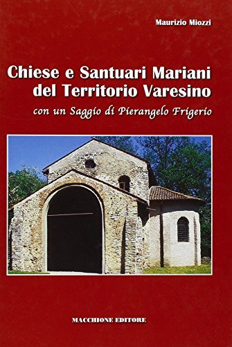 Chiese e santuari mariani del territorio varesino di Maurizio Miozzi edito da Macchione Editore