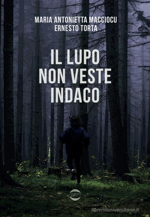 Libro Il lupo non veste indaco di Maria Antonietta Macciocu, Ernesto Torta di Golem Edizioni