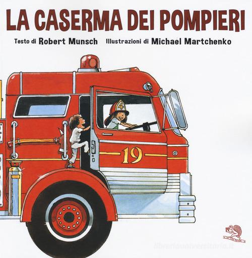 La caserma dei pompieri di Robert Munsch edito da La Vita Felice