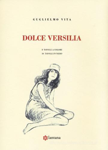 Dolce Versilia di Guglielmo Vita edito da Lantana Editore