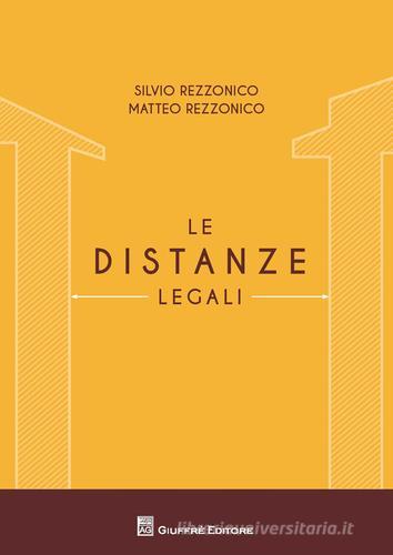 Le distanze legali di Matteo Rezzonico, Silvio Rezzonico edito da Giuffrè