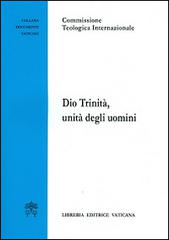 Dio trinità, unità degli uomini edito da Libreria Editrice Vaticana