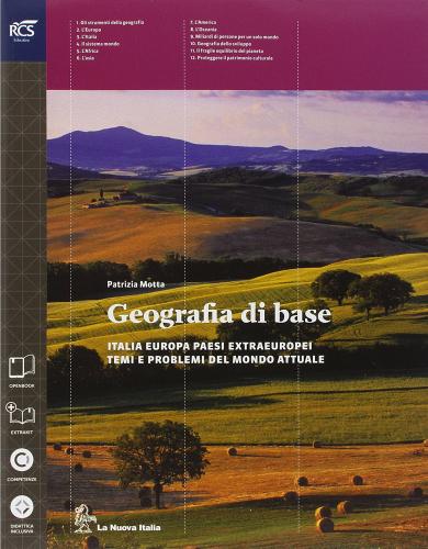 Geografia di base. Con e-book. Con espansione online. Per le Scuole superiori di Patrizia Motta edito da La Nuova Italia