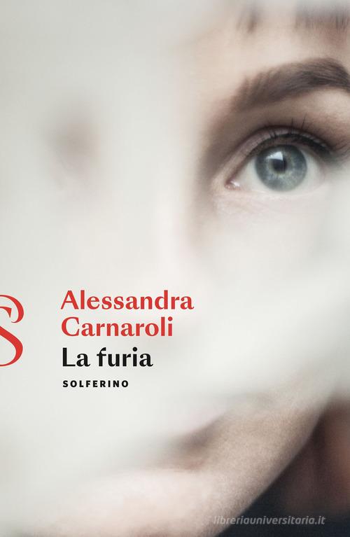 Libro La furia di Alessandra Carnaroli di Solferino