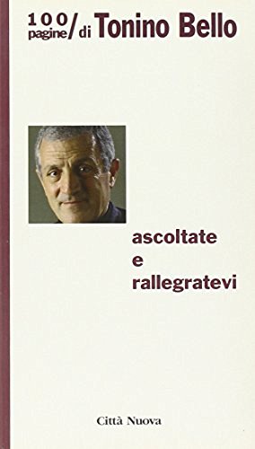 Ascoltate e rallegratevi. 100 pagine di Tonino Bello edito da Città Nuova