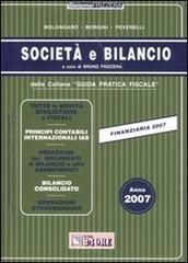 Società e bilancio. Anno 2007 di Renato Bolongaro, Giovanni Borgini, Marco Peverelli edito da Il Sole 24 Ore Pirola