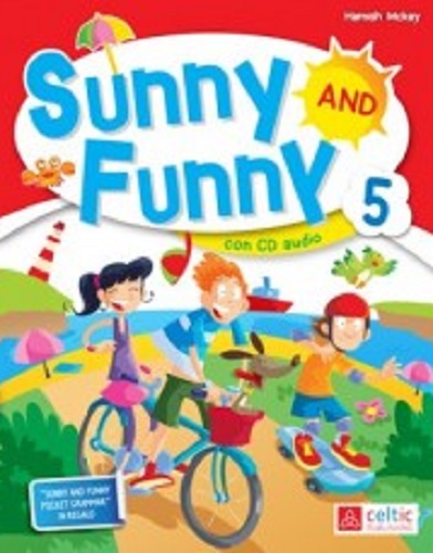 Sunny and Funny. Con CD Audio. Per la Scuola elementare vol.5 di Hamish McKay edito da Raffaello