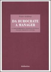 Da burocrate a manager. La programmazione strategica in Italia: passato, presente e futuro di Franco Archibugi edito da Rubbettino