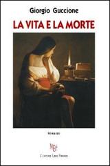 La vita e la morte di Giorgio Guccione edito da L'Autore Libri Firenze