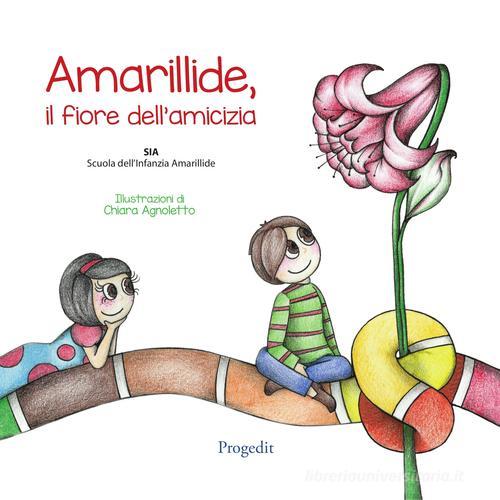 Amarillide. Il fiore dell'amicizia edito da Progedit