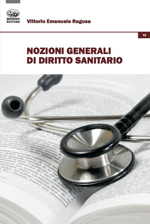 Nozioni generali di diritto sanitario di Vittorio Emanuele Ragusa edito da Bonanno
