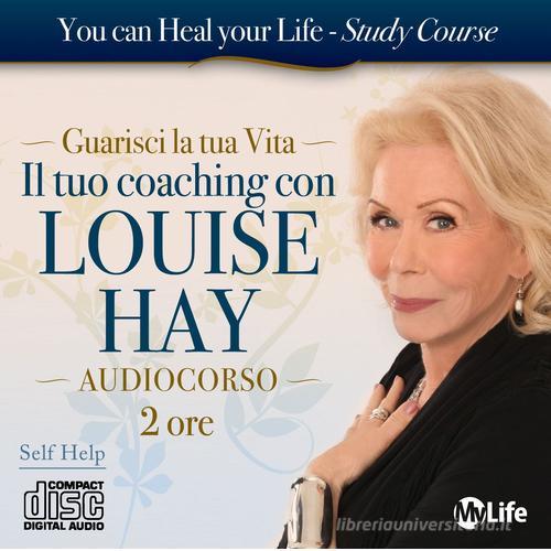 Il tuo coaching con Louise Hay. Audiolibro. 2 CD Audio di Louise L. Hay edito da My Life