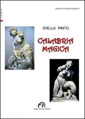 Calabria magica di Stella Pinto edito da FPE-Franco Pancallo Editore