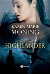 Il bacio dell'Highlander di Karen Marie Moning edito da Leggereditore