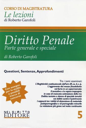 Diritto penale. Parte generale e speciale vol.5 di Roberto Garofoli edito da Neldiritto.it