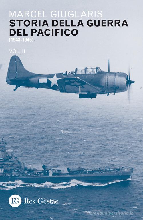 Storia della guerra del Pacifico vol.2 di Marcel Giuglaris edito da Res Gestae