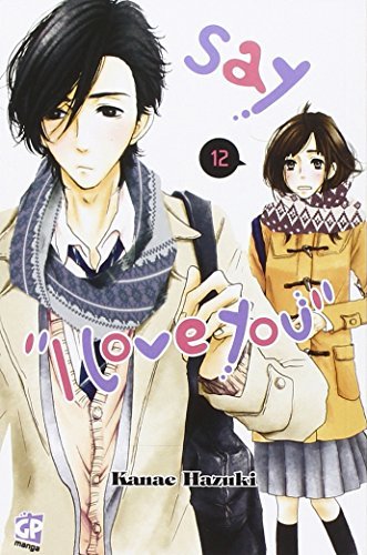 Say «I love you» vol.12 di Kanae Hazuki edito da Edizioni BD