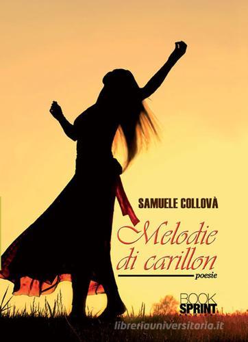 Melodie di carillon di Samuele Collovà edito da Booksprint