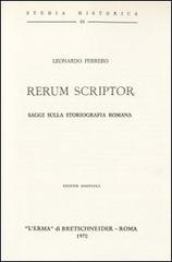 Rerum scriptor. Saggi sulla storiografia romana (1962) di Leonardo Ferrero edito da L'Erma di Bretschneider