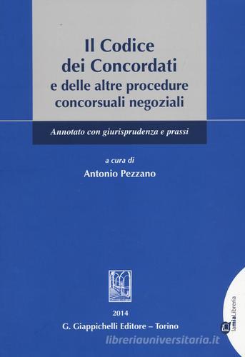 Il codice dei concordati e delle altre procedure concorsuali negoziali. Annotato con giurisprudenza e prassi edito da Giappichelli-Linea Professionale