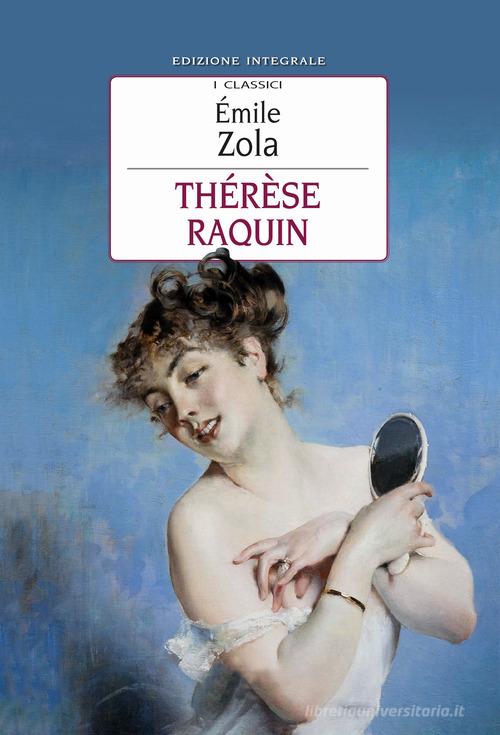 Thérèse Raquin. Ediz. integrale di Émile Zola edito da MEB