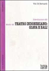 Introduzione allo studio del teatro indonesiano: Giava e Bali di Vito Di Bernardi edito da Ponte alle Grazie