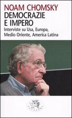 Democrazie e impero. Intervista su Usa, Europa, Medio Oriente, America Latina di Noam Chomsky edito da Datanews