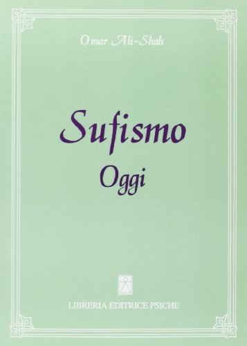 Sufismo oggi di Omar Ali-Shah edito da Psiche