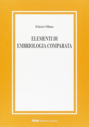 Elementi di embriologia comparata di Ettore Olmo edito da CLUA