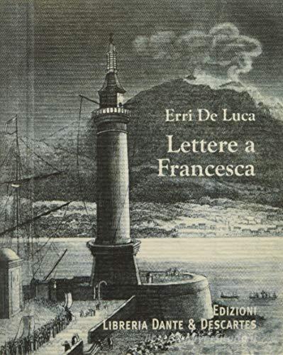 Lettera a Francesca di Erri De Luca edito da Dante & Descartes