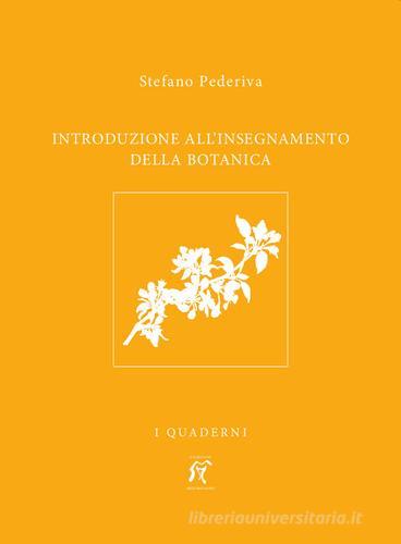 Introduzione all'insegnamento della botanica di Pederiva Stefano edito da Arcobaleno