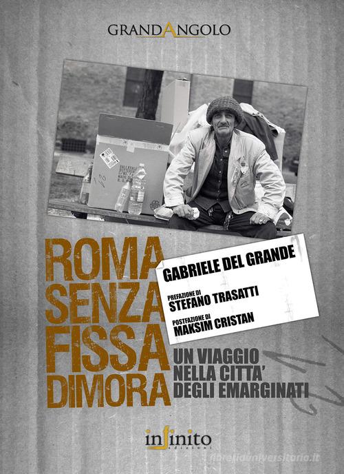 Roma senza fissa dimora di Gabriele Del Grande edito da Infinito Edizioni