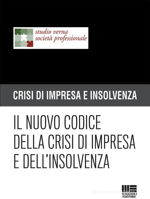 Il nuovo codice della crisi di impresa e dell'insolvenza edito da Maggioli Editore