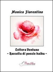 Lettera 21. Raccolta di poesie haiku di Monica Fiorentino edito da Carta e Penna