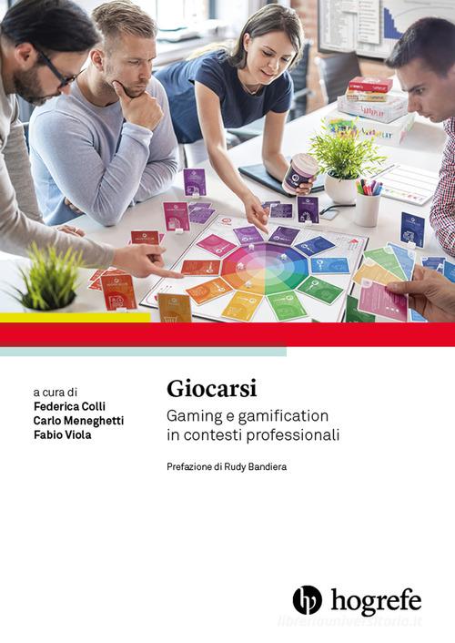 Giocarsi. Gaming e gamification in contesti professionali edito da Hogrefe