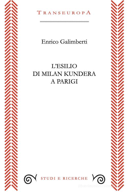 L'esilio di Milan Kundera a Parigi di Enrico Galimberti edito da Transeuropa