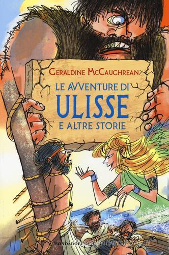 Le avventure di Ulisse e altre storie. Ediz. illustrata di Geraldine McCaughrean edito da Mondadori
