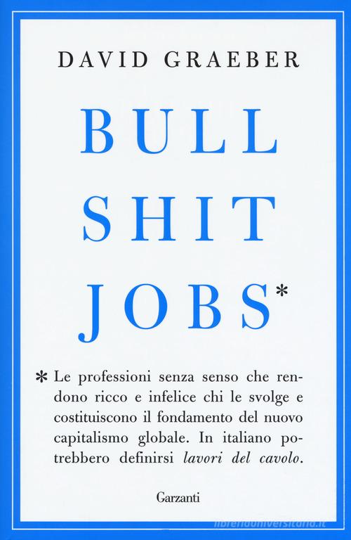 Bullshit jobs di David Graeber edito da Garzanti