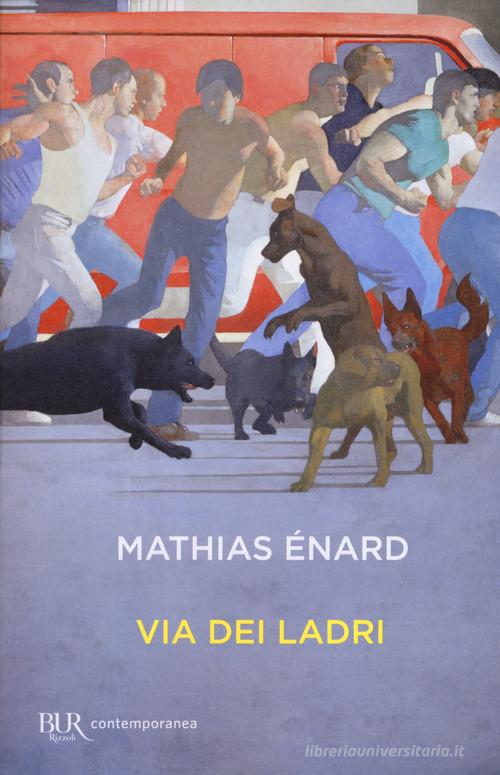 Via dei ladri di Mathias Énard edito da Rizzoli