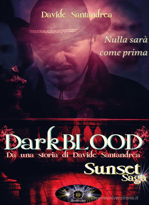 Darkblood. Il diario della bestia di Davide Santandrea edito da Youcanprint
