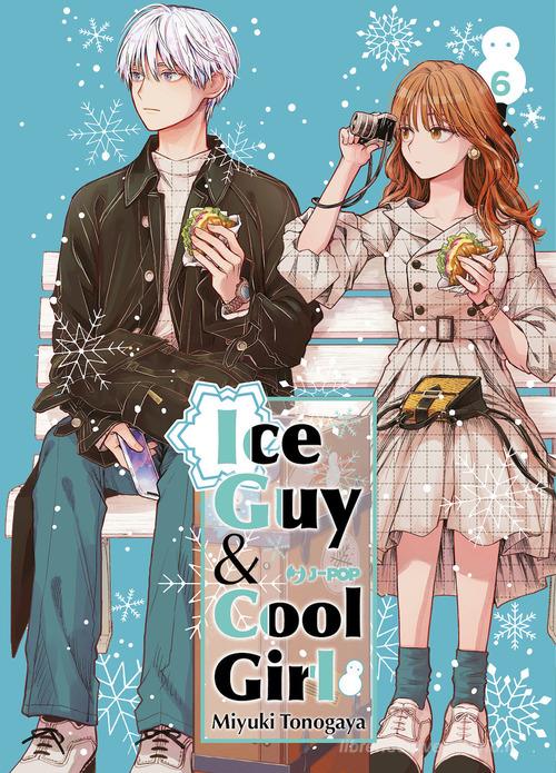 Ice guy & cool girl vol.6 di Miyuki Tonogaya edito da Edizioni BD