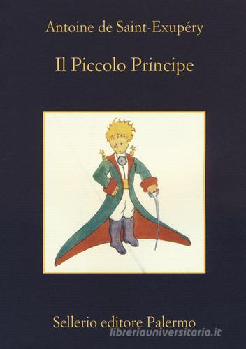 Il Piccolo Principe di Antoine de Saint-Exupéry edito da Sellerio Editore Palermo