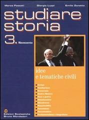 Studiare storia. Idee e tematiche civili. Per le Scuole superiori vol.3 di Marco Fossati, Giorgio Luppi, Emilio Zanette edito da Scolastiche Bruno Mondadori