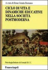 Ciclo di vita e dinamiche educative nella società postmoderna edito da Franco Angeli
