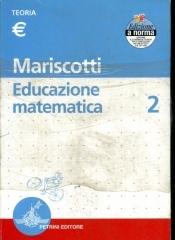 Educazione matematica vol.2 di M. Mariscotti edito da Petrini