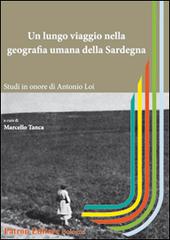 Un lungo viaggio nella geografia umana della Sardegna. Studi in onore di Antonio Loi edito da Pàtron
