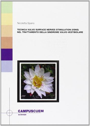 Tecnica «Vulvo surface nerves stimulation» (VSNS) nel trattamento della sindrome vulvo-vestibolare di Nicoletta Spano edito da CUEM