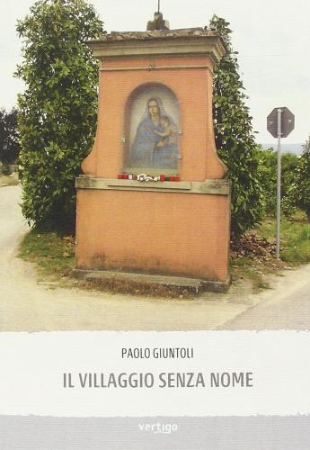 Il villaggio senza nome di Paolo Giuntoli edito da Vertigo