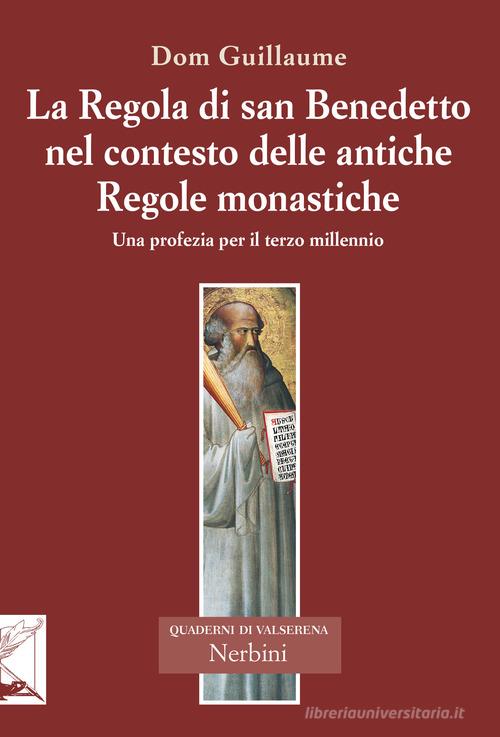 La Regola di san Benedetto nel contesto delle antiche Regole monastiche di Guillaume Jedrzejczak edito da Nerbini